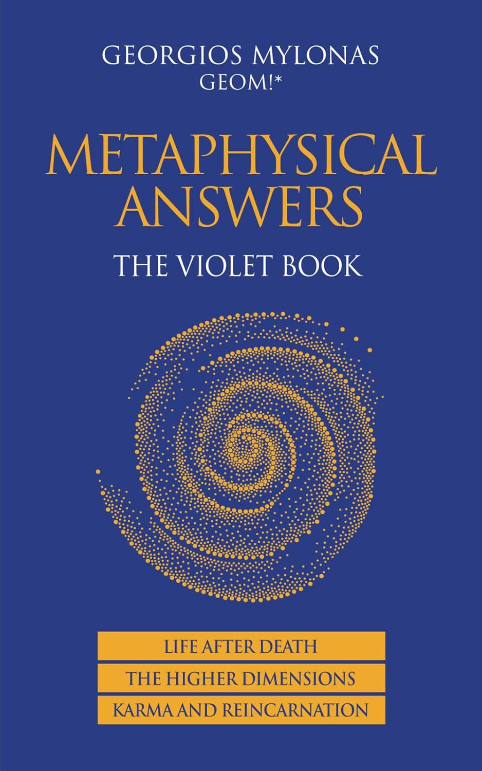 Metaphysical Answers: the Violet Book: Life after Death, the Higher Dimensions, Karma and Reincarnation